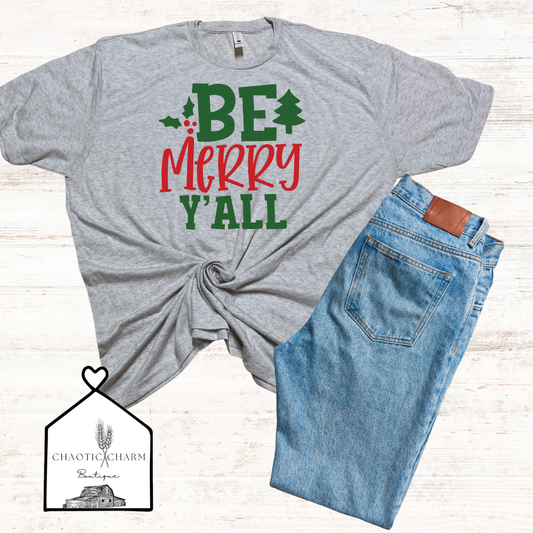 Be Merry y'all t-shirt